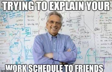 Trying To Explain Your Schedule Math Memes Nursing Memes Funny