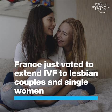 France Just Voted To Extend Ivf To Lesbian Couples And Single Women World Economic Forum
