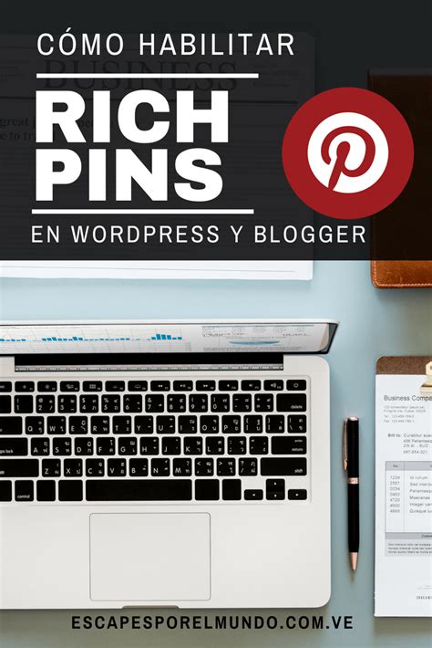 Cómo Habilitar Rich Pins En Wordpress Y Blogger Escapes Por El Mundo