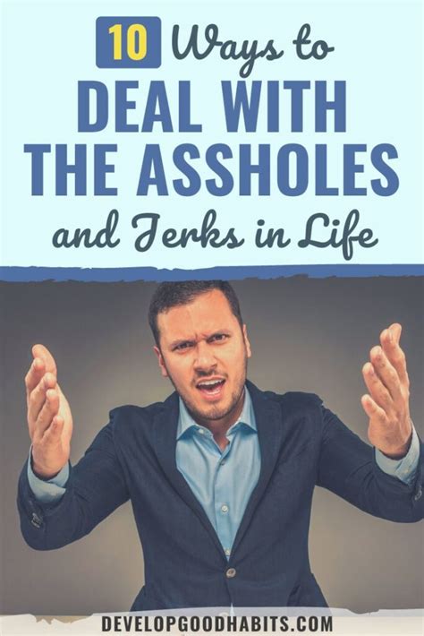 10 Ways To Deal With The Assholes And Jerks In Life