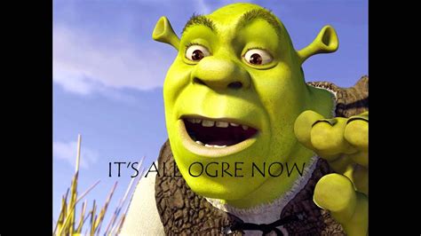 Its All Ogre Now Shrek Is Love Shrek Is Life Youtube