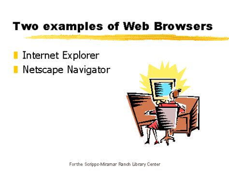 Two examples of Web Browsers