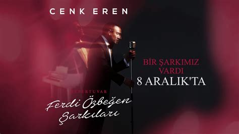 Abone olup like atmayı unutmayın netflix türkiye instagram hesabından alınmıştır. Cenk Eren - Bir Şarkımız Vardı (Repertuvar-Ferdi Özbeğen ...