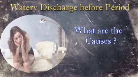 Overview discharge is a mix of mucus and vaginal secretions that's released through the vagina. Watery Discharge before Period - YouTube