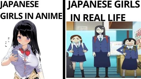 Japanese Girls In Anime Vs Japanese Girls In Real Life Meme Humourop