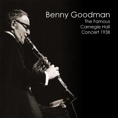 Benny Goodman 1938 The Famous Carnegie Hall Jazz Concert Ojdo
