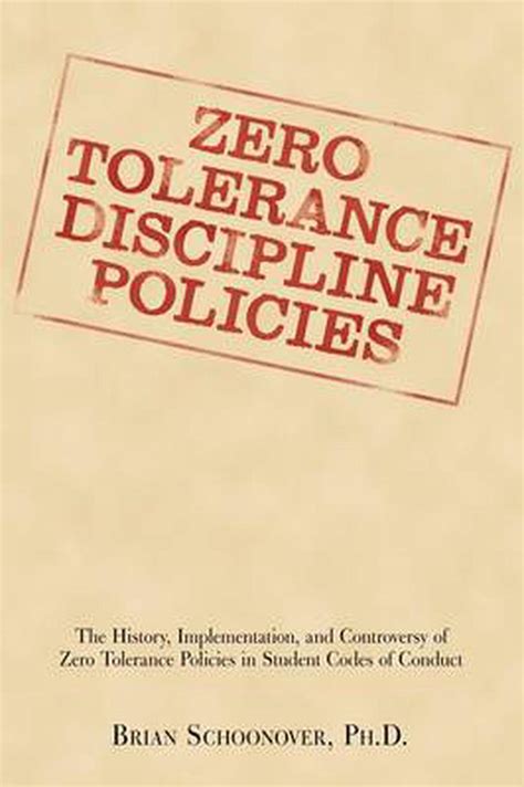 Zero Tolerance Discipline Policies The History Implementation And