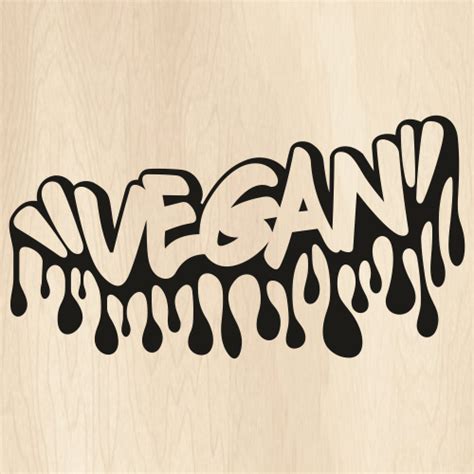 Vegan Dripping Graffiti Svg Vegan Dripping Vector File Vegan