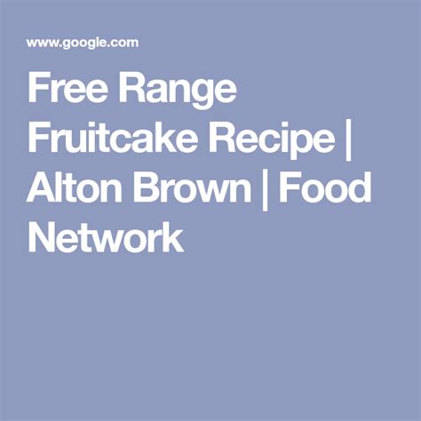 Remove cake from oven and place on cooling rack or trivet. Free Range Fruitcake Recipe | Alton Brown | Food Network | Fruit cake, Food network recipes ...