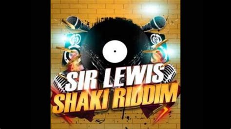 Sir Lewis Shaki Riddim Dj Mixka And Dj Ninix Remix Youtube