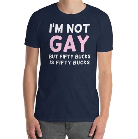 Im Not Gay T Shirt Freches Erwachsenen Humor Shirt Etsy