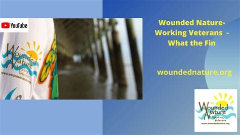 Wounded Nature Working Veterans What The Fin Youtube