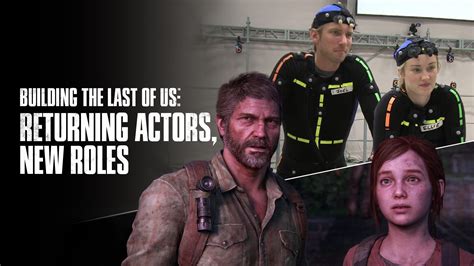 The Last Of Us Actors Reflect On Legacy Of In Game Performances And New Hbo Series Roles