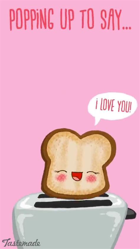 Funny Pun Popping Up To Say I Love You Toast In Toaster Punny Humor Tastemade Food