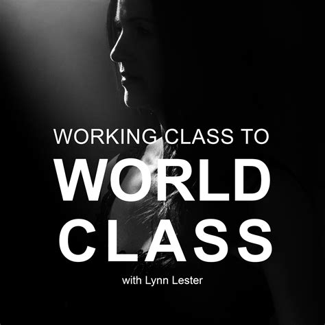 working class to world class