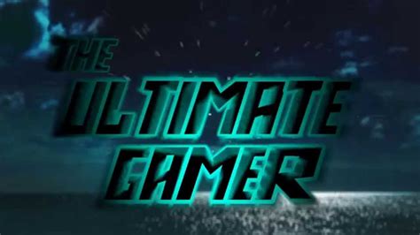 The Ultimate Gamer Teaser Trailer Youtube