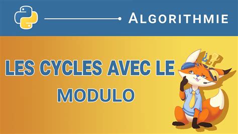 Algorithme 38 Les Cycles Avec Le Modulo Python Youtube