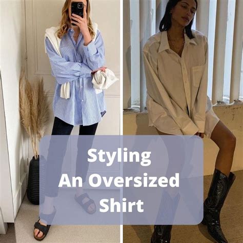 How To Style An Oversized Shirt To Look Fabulous Belletag