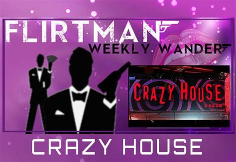 Weekly Wander Crazy House Agogo Flirt Pattaya