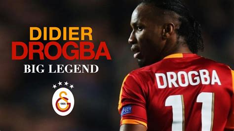 Didier Drogba Galatasaray Big Legend Youtube