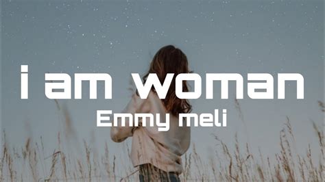 Emmy Meli I Am Woman Lyric Youtube