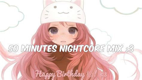 50 Minutes Nightcore Mix Happy Birthday 松 Youtube