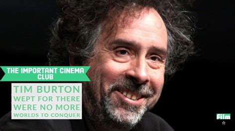 Podcast Tim Burton Wept For There Were No More Worlds To