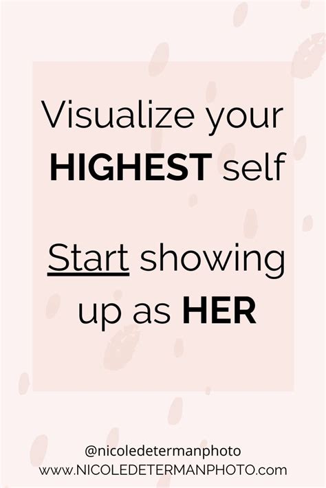 Visualize your best and most divine self. Visualize your HIGHEST self | Inspirational quotes ...