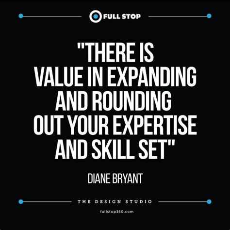 There Is Value In Expanding And Rounding Out Your Expertise And Skill