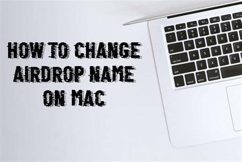 The default finder setting has it appear in the sidebar to. How to Change Airdrop Name on Mac & iPhone (January 2021)