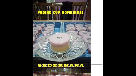 Susu cair 600 ml (saya pakai ultra milk). RESEP PUDING CUP KOMBINASI - YouTube
