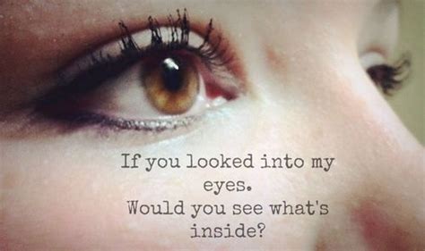 Your eyes are the doorway to your heart. 64 Top Quotes And Sayings About Eyes