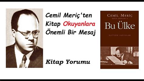 Bir adamı tanımak için, düşüncelerini, acılarını, heycanlarını bilmemiz lâzım hiç değilse. Cemil Meriç'ten Kitap Okuyanlara Mesaj - Bu Ülke - YouTube