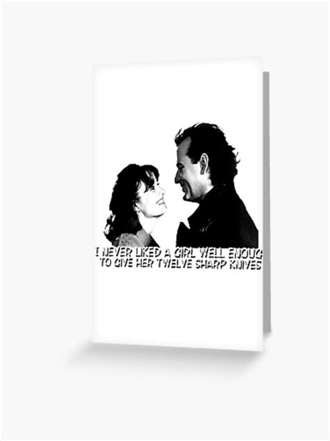 i never liked a girl well enough to give her twelve sharp knives greeting card for sale by
