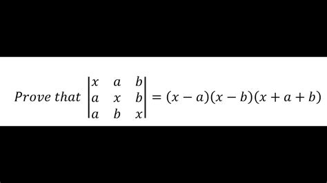 matrix help prove that x a b a x b a b x x a x b x a b determinant of matrix