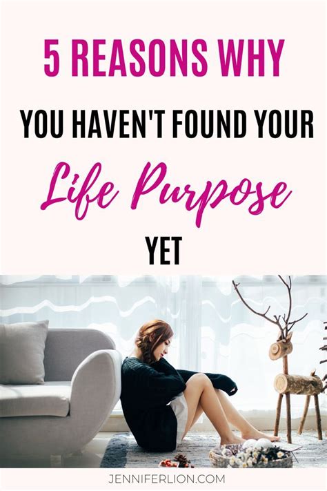 5 Reasons Why You Havent Found Your Life Purpose Yet Life Purpose