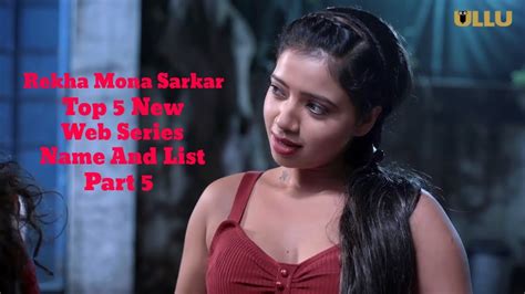 Rekha Mona Sarkarnew 2022 Top 5web Seriesname And List Priyavideowebseriescreations Youtube