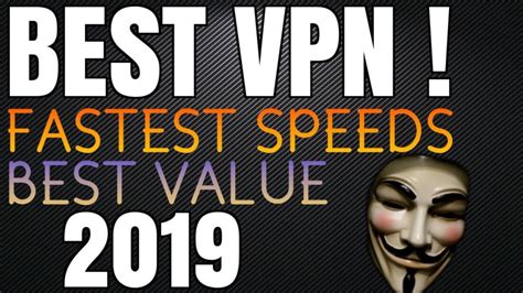 Best Vpn 2019 Fastest Vpn Compared To 5 Top Vpns