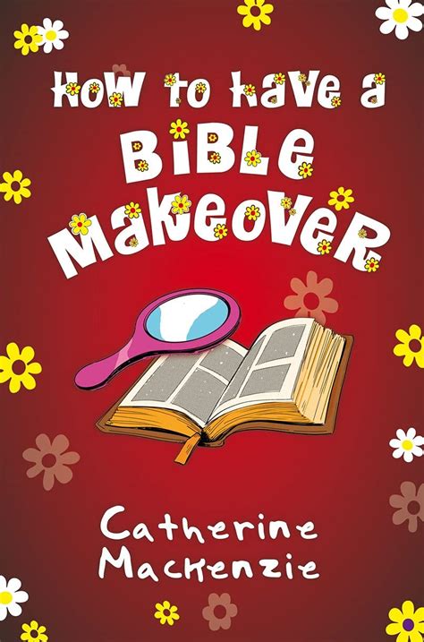 how to have a bible makeover mackenzie catherine uk books