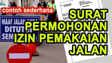contoh sederhana membuat SURAT PERMOHONAN IZIN PEMAKAIAN JALAN untuk