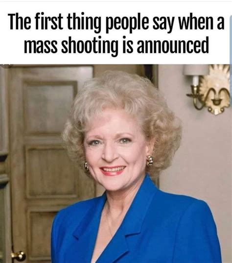 Pin By 2pac 4life On Funny Betty White Memes People Betty White
