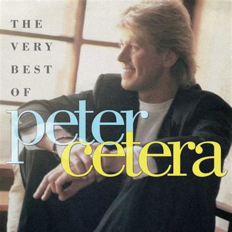 The Very Best Of Peter Cetera By Peter Cetera Cd Barnes And Noble
