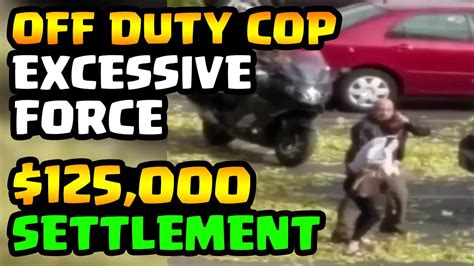 125k Settlement Excessive Force By Off Duty Cop Youtube