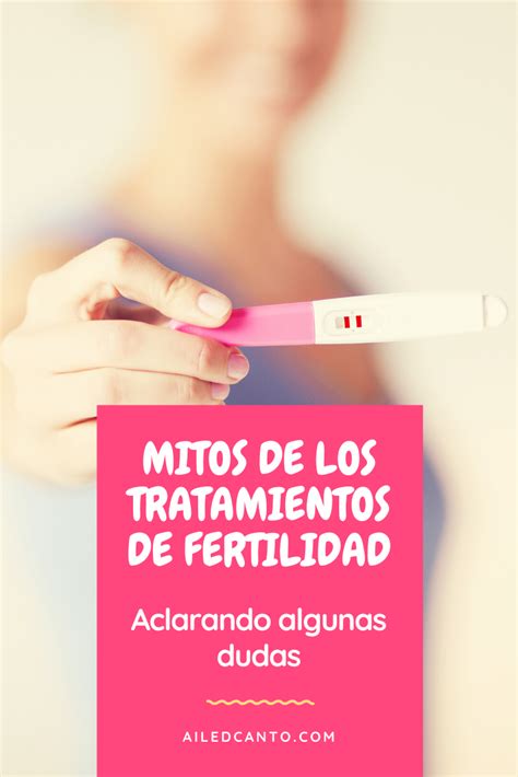 Mitos De Los Tratamientos De Fertilidad Tratamiento De Fertilidad
