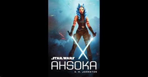 Star Wars Ahsoka By E K Johnston On Ibooks