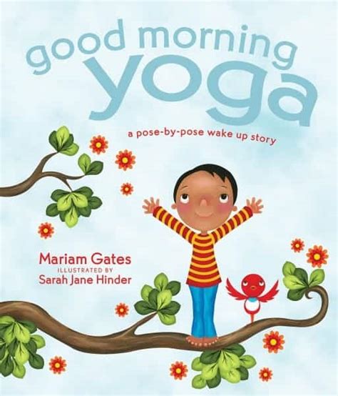 Thank you for entering the good morning yoga, by mariam gates and sarah jane hinder, giveaway. Yoga for Kids: Practice, Books, Videos, Games