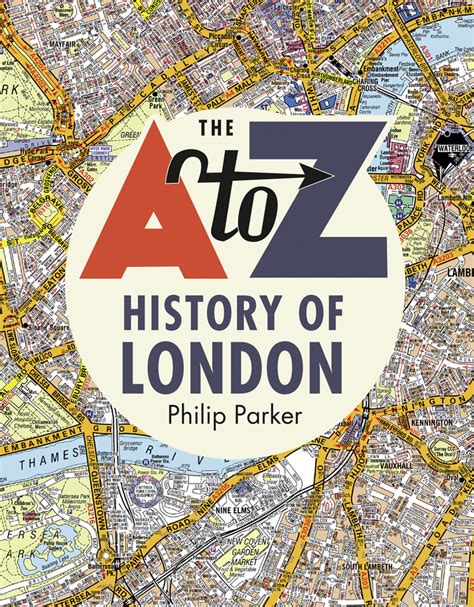 A Brief History Of London In A Z Maps Londonist