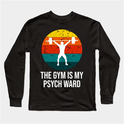 the gym is my psych ward gymnastics long sleeve t shirt teepublic