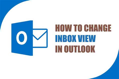 How To Change Inbox View In Outlook Ultimate Guide