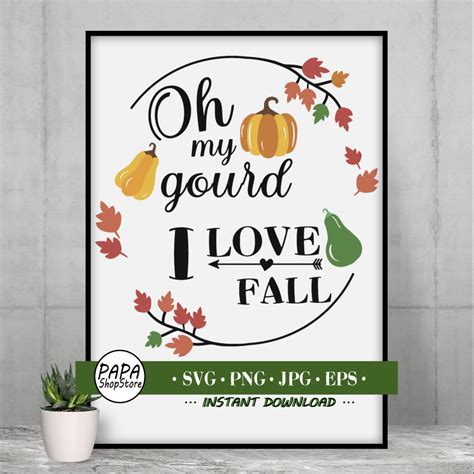 Oh My Gourd I Love Fall Svg Fall Quote Printable Pumpkin Png Etsy